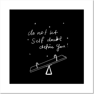 Do not let self doubt define you. Posters and Art